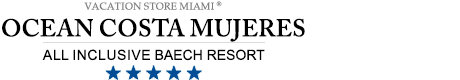 Ocean Costa Mujeres – Cancun - Ocean Costa Mujeres All Inclusive Resort